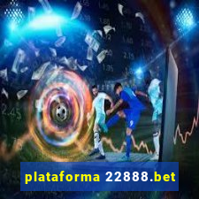 plataforma 22888.bet